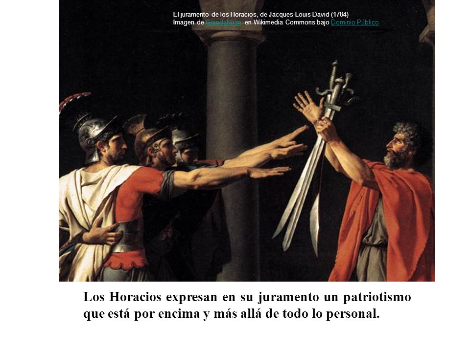El juramento de los Horacios, de Jacques-Louis David (1784) Imagen de Grendelkhan en Wikimedia Commons bajo Dominio Público