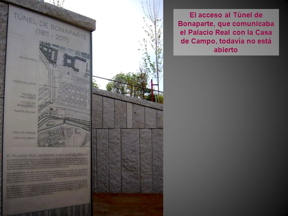 El acceso al Túnel de Bonaparte, que comunicaba el Palacio Real con la Casa de Campo, todavía no está abierto
