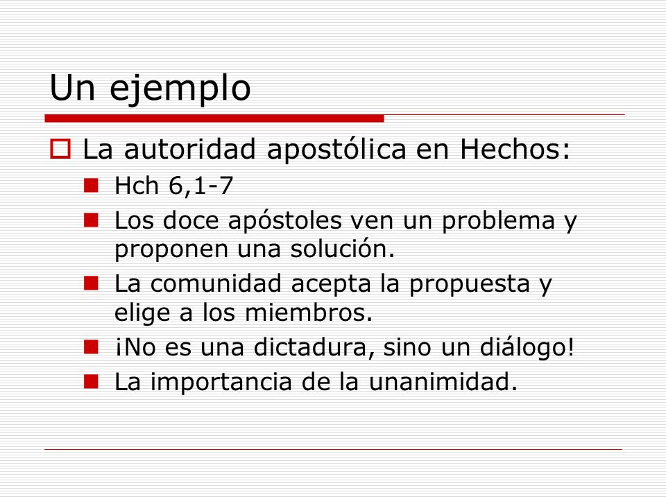 Un ejemplo La autoridad apostólica en Hechos: Hch 6,1-7