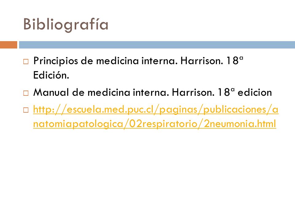Bibliografía Principios de medicina interna. Harrison. 18ª Edición.