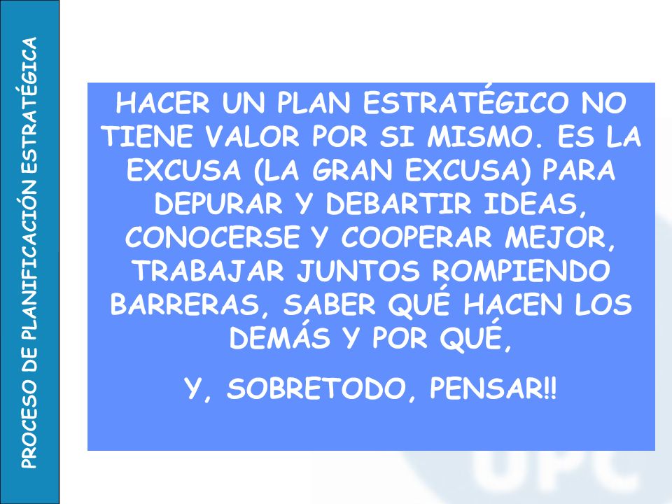 HACER UN PLAN ESTRATÉGICO NO TIENE VALOR POR SI MISMO