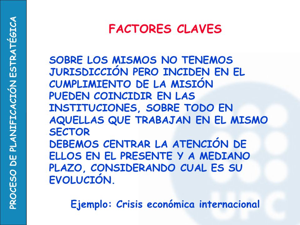 FACTORES CLAVES SOBRE LOS MISMOS NO TENEMOS JURISDICCIÓN PERO INCIDEN EN EL CUMPLIMIENTO DE LA MISIÓN.