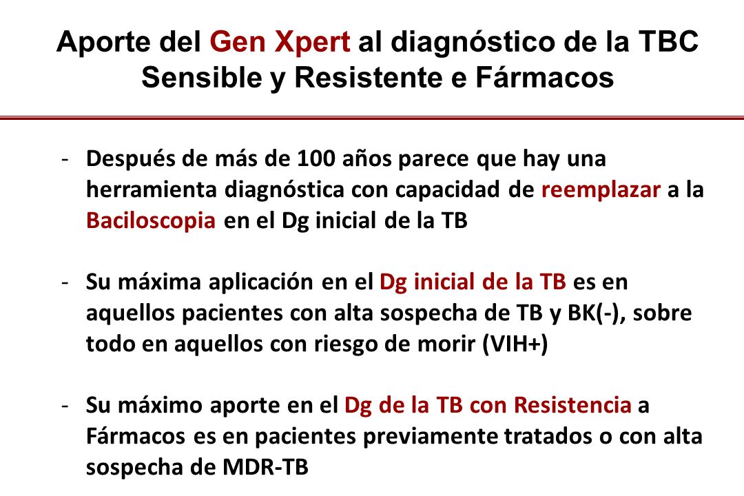 Aporte del Gen Xpert al diagnóstico de la TBC Sensible y Resistente e Fármacos