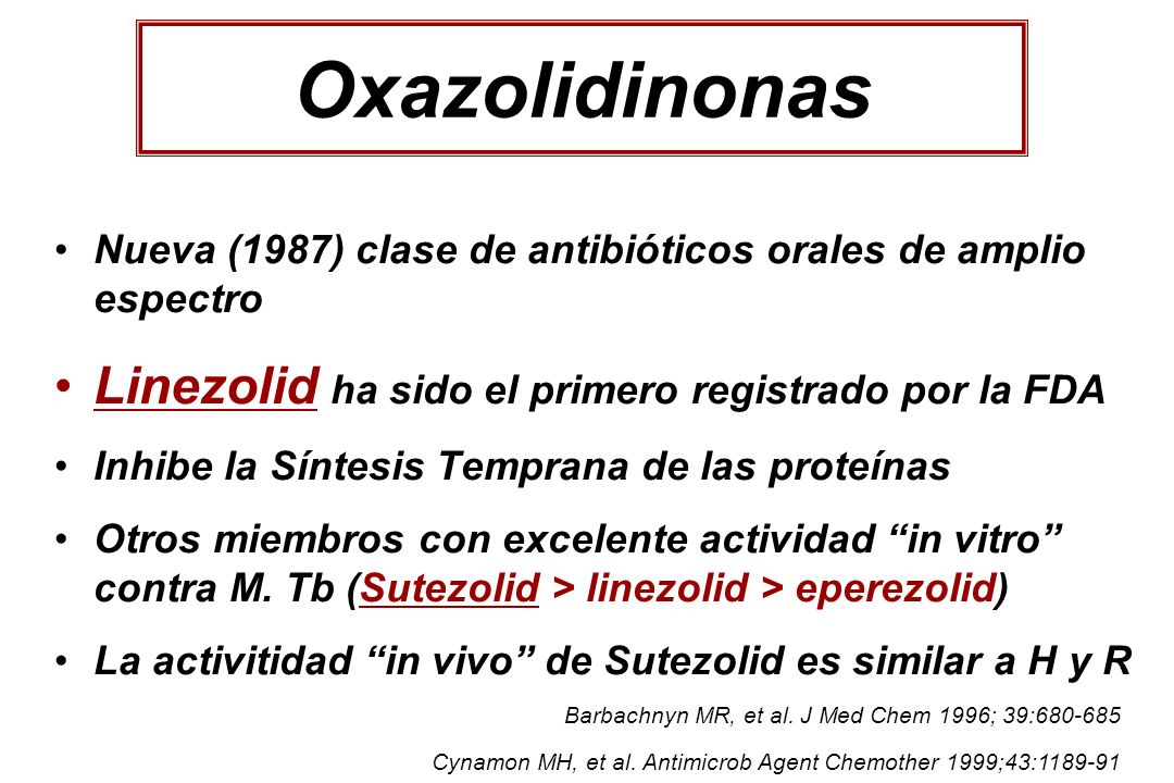 Oxazolidinonas Linezolid ha sido el primero registrado por la FDA