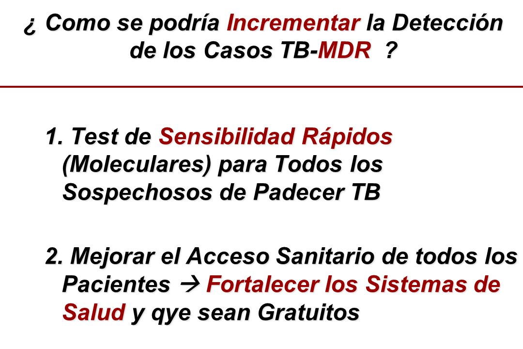 ¿ Como se podría Incrementar la Detección de los Casos TB-MDR