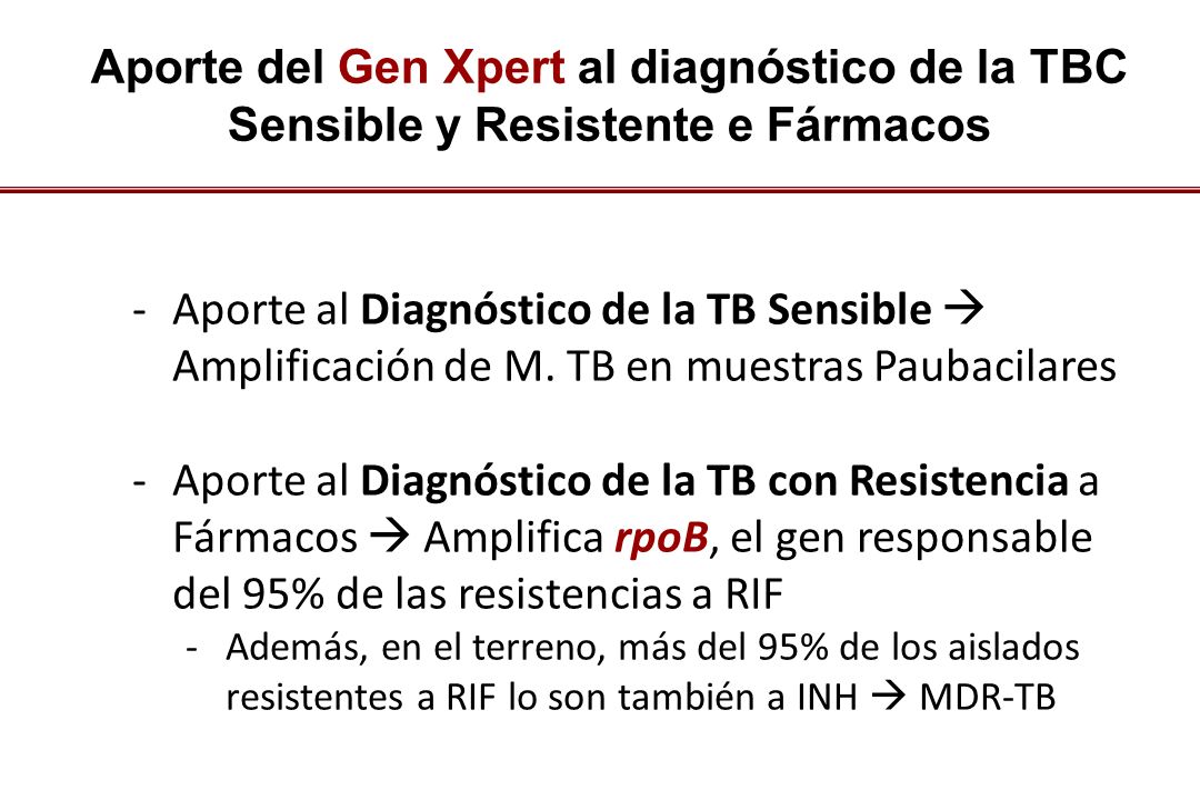 Aporte del Gen Xpert al diagnóstico de la TBC Sensible y Resistente e Fármacos