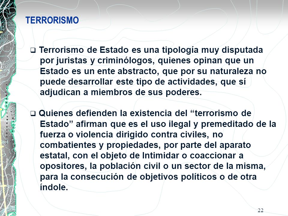 TERRORISMO Terrorismo de Estado es una tipología muy disputada