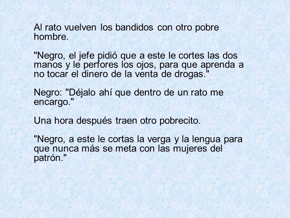 Al rato vuelven los bandidos con otro pobre hombre
