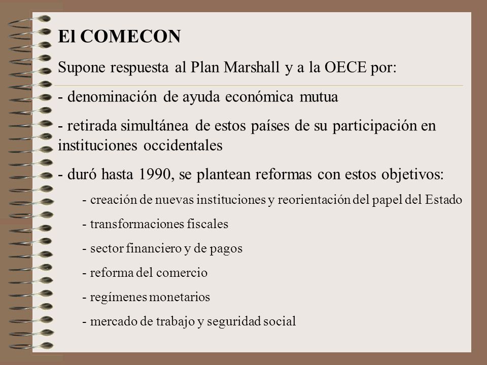 El COMECON Supone respuesta al Plan Marshall y a la OECE por: