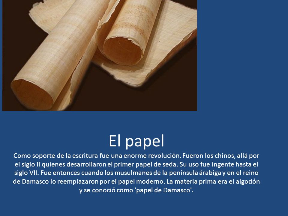 El papel Como soporte de la escritura fue una enorme revolución