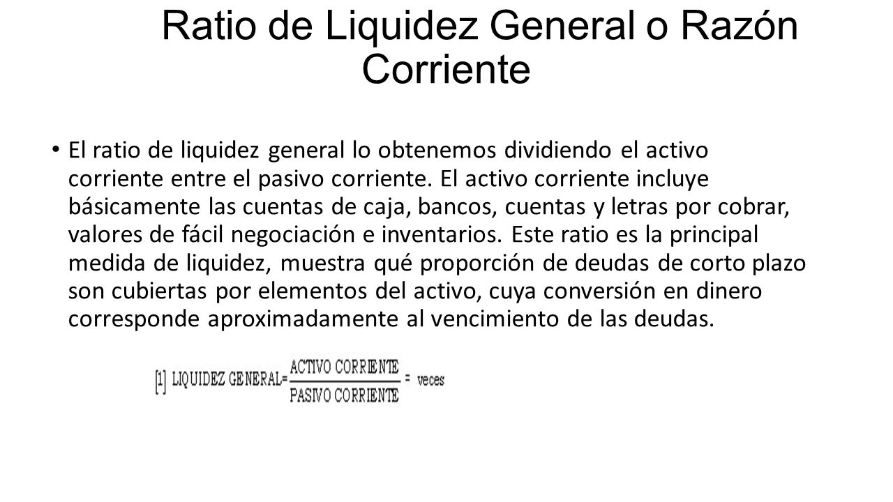 Ratio de Liquidez General o Razón Corriente