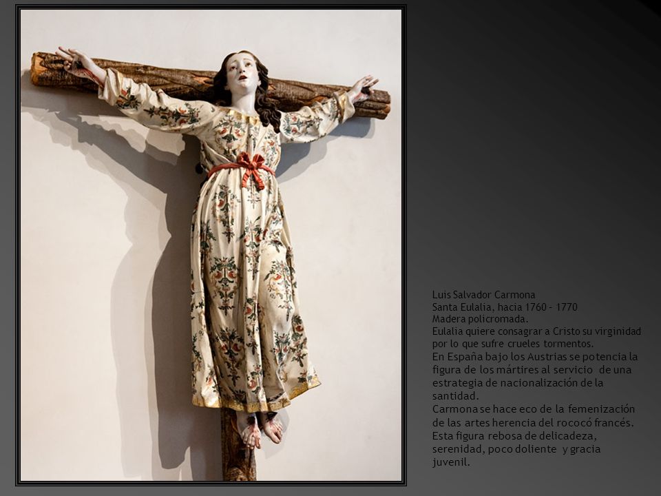 Luis Salvador Carmona Santa Eulalia, hacia 1760 – Madera policromada.