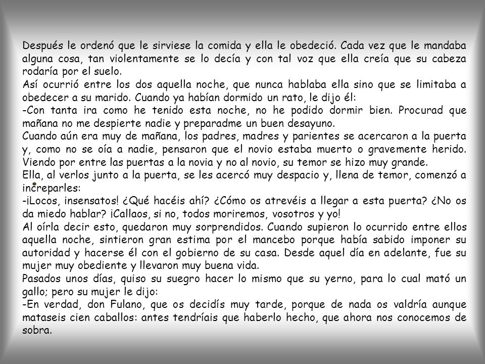 Después le ordenó que le sirviese la comida y ella le obedeció