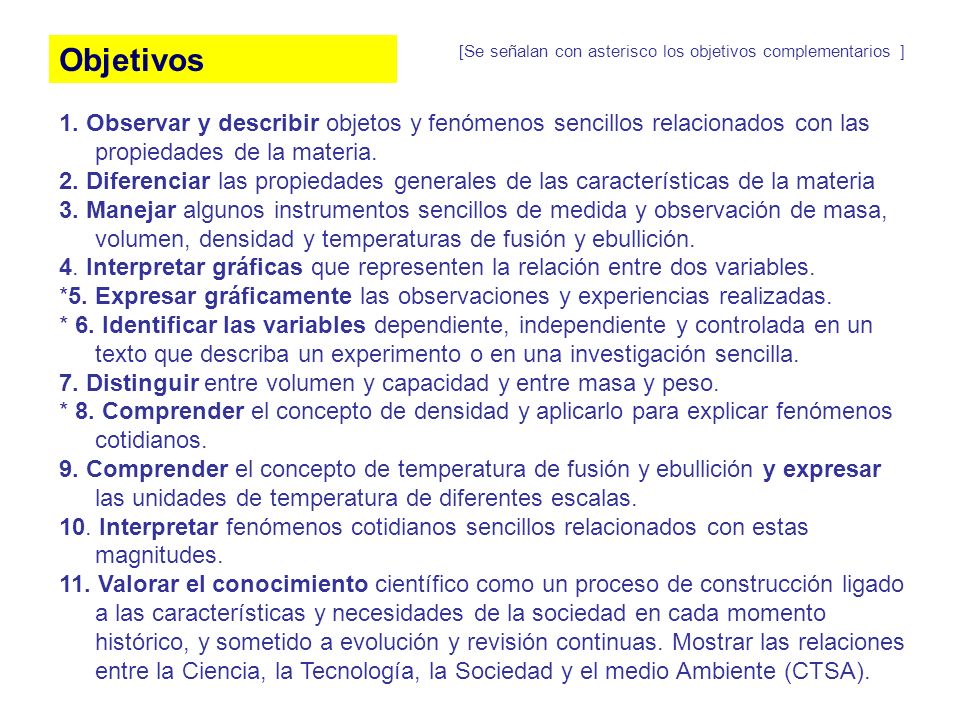 Objetivos [Se señalan con asterisco los objetivos complementarios ]