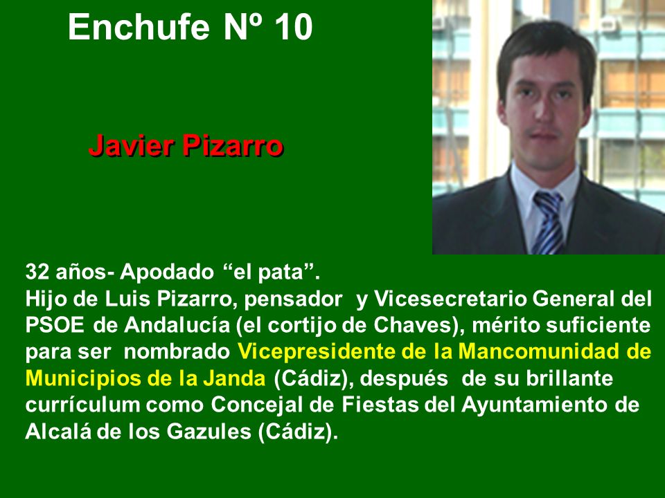 Enchufe Nº 10 Javier Pizarro 32 años- Apodado el pata .