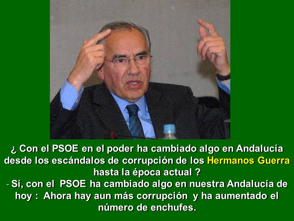 ¿ Con el PSOE en el poder ha cambiado algo en Andalucía desde los escándalos de corrupción de los Hermanos Guerra hasta la época actual