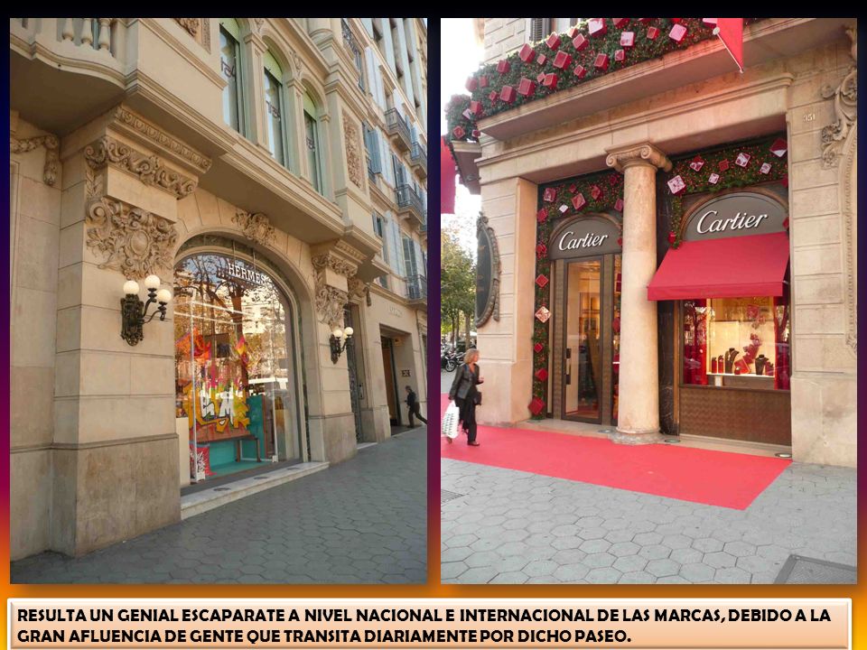 RESULTA UN GENIAL ESCAPARATE A NIVEL NACIONAL E INTERNACIONAL DE LAS MARCAS, DEBIDO A LA GRAN AFLUENCIA DE GENTE QUE TRANSITA DIARIAMENTE POR DICHO PASEO.