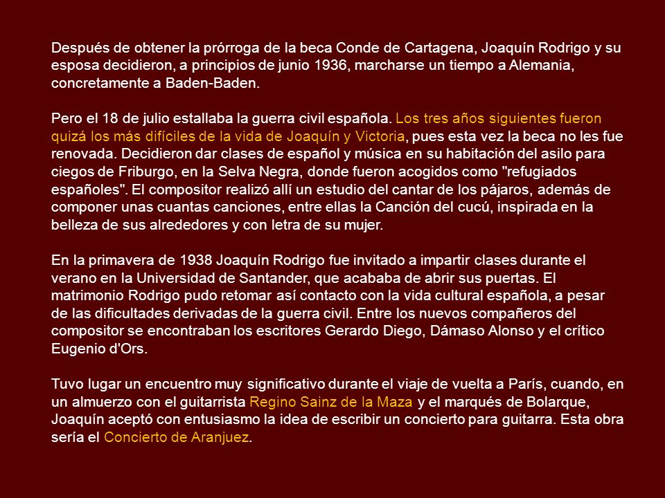Después de obtener la prórroga de la beca Conde de Cartagena, Joaquín Rodrigo y su esposa decidieron, a principios de junio 1936, marcharse un tiempo a Alemania, concretamente a Baden-Baden.
