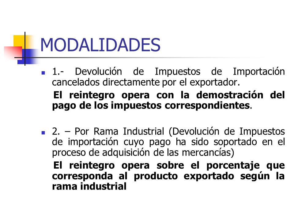 MODALIDADES 1.- Devolución de Impuestos de Importación cancelados directamente por el exportador.