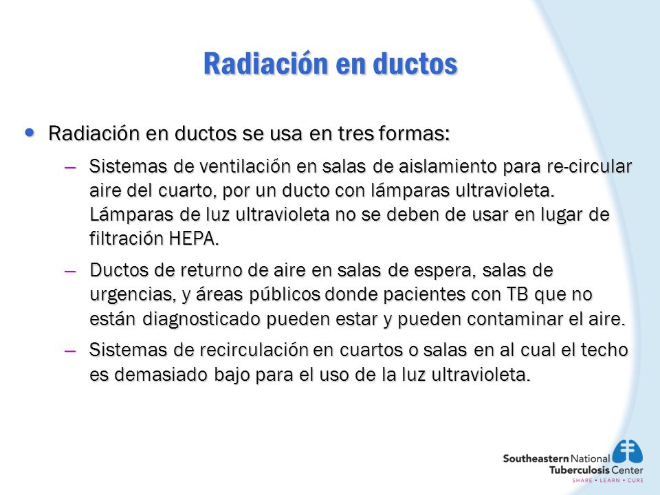 Radiación en ductos Radiación en ductos se usa en tres formas: