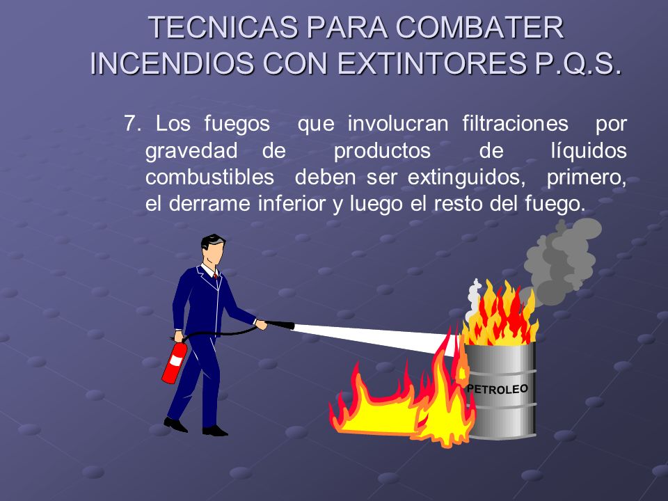 TECNICAS PARA COMBATER INCENDIOS CON EXTINTORES P.Q.S.