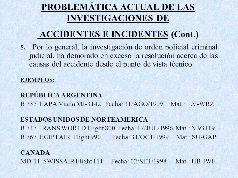 PROBLEMÁTICA ACTUAL DE LAS INVESTIGACIONES DE ACCIDENTES E INCIDENTES (Cont.)