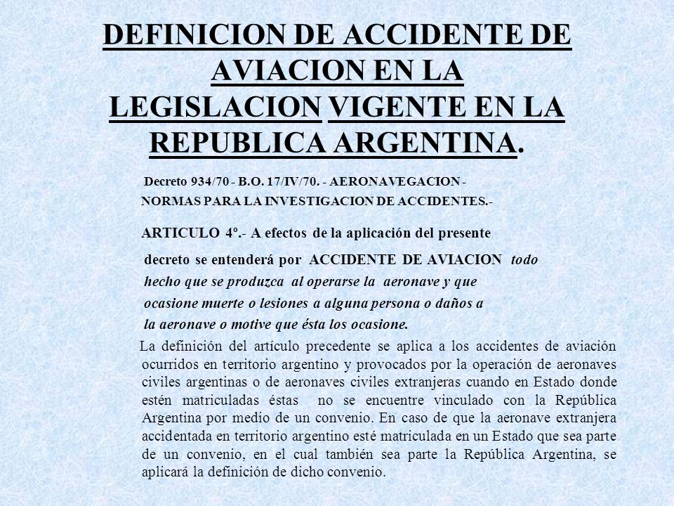 DEFINICION DE ACCIDENTE DE AVIACION EN LA LEGISLACION VIGENTE EN LA REPUBLICA ARGENTINA.