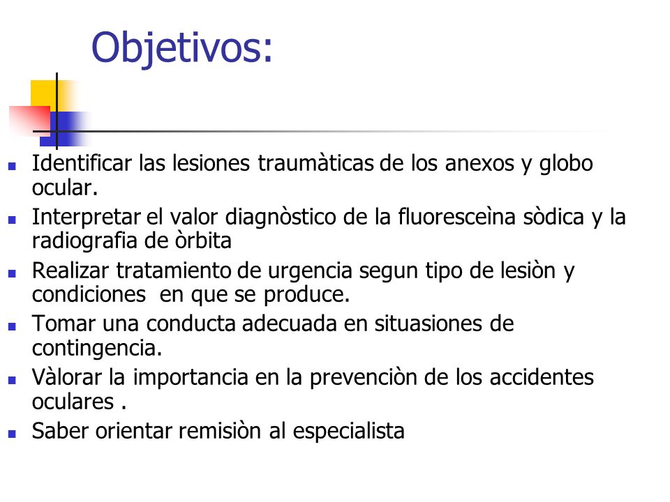 Objetivos: Identificar las lesiones traumàticas de los anexos y globo ocular.