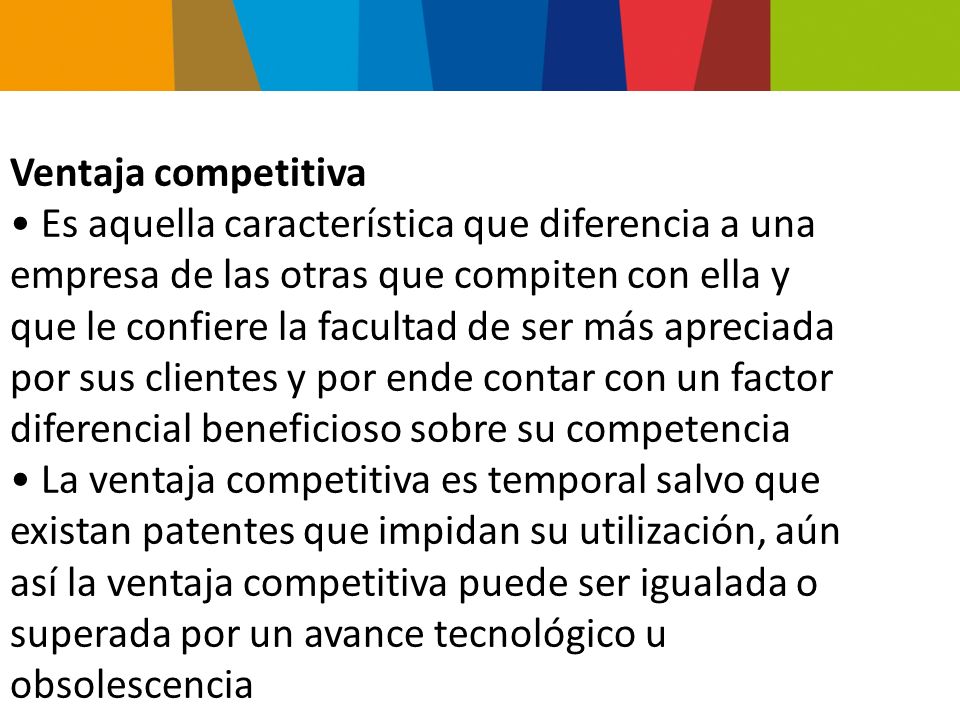 Ventaja competitiva Es aquella característica que diferencia a una. empresa de las otras que compiten con ella y.