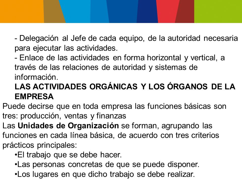- Delegación al Jefe de cada equipo, de la autoridad necesaria para ejecutar las actividades.