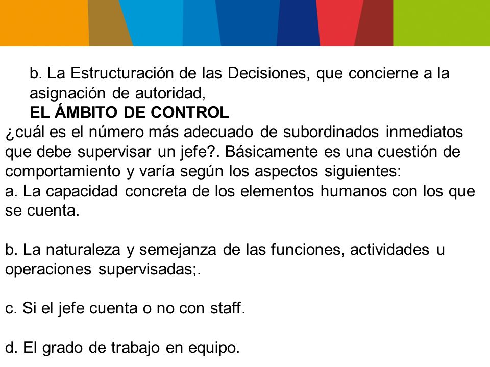 b. La Estructuración de las Decisiones, que concierne a la asignación de autoridad,