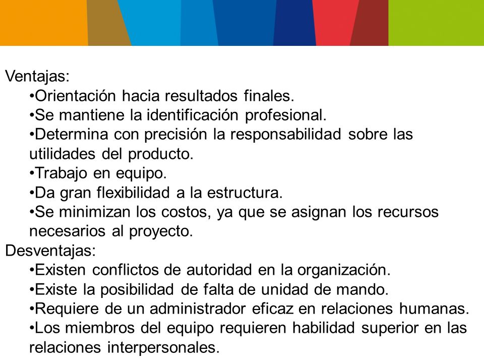 Ventajas: Orientación hacia resultados finales. Se mantiene la identificación profesional.