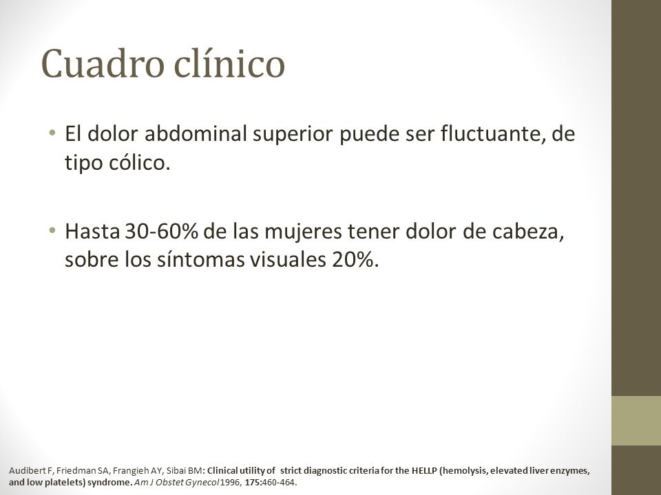 Cuadro clínico El dolor abdominal superior puede ser fluctuante, de tipo cólico.