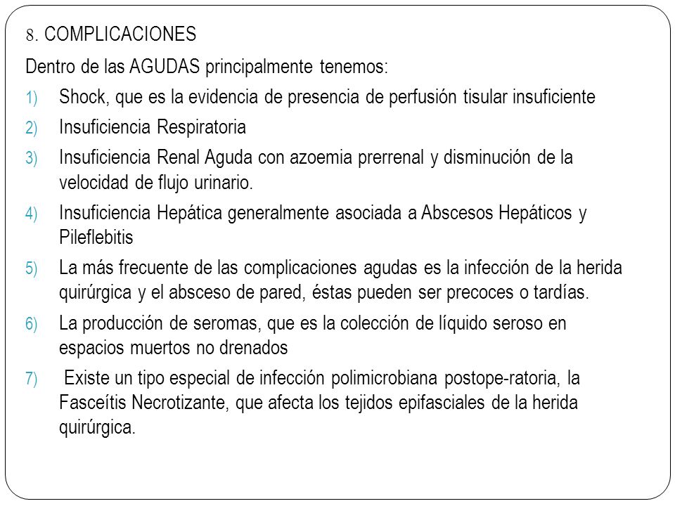 8. COMPLICACIONES Dentro de las AGUDAS principalmente tenemos: Shock, que es la evidencia de presencia de perfusión tisular insuficiente.
