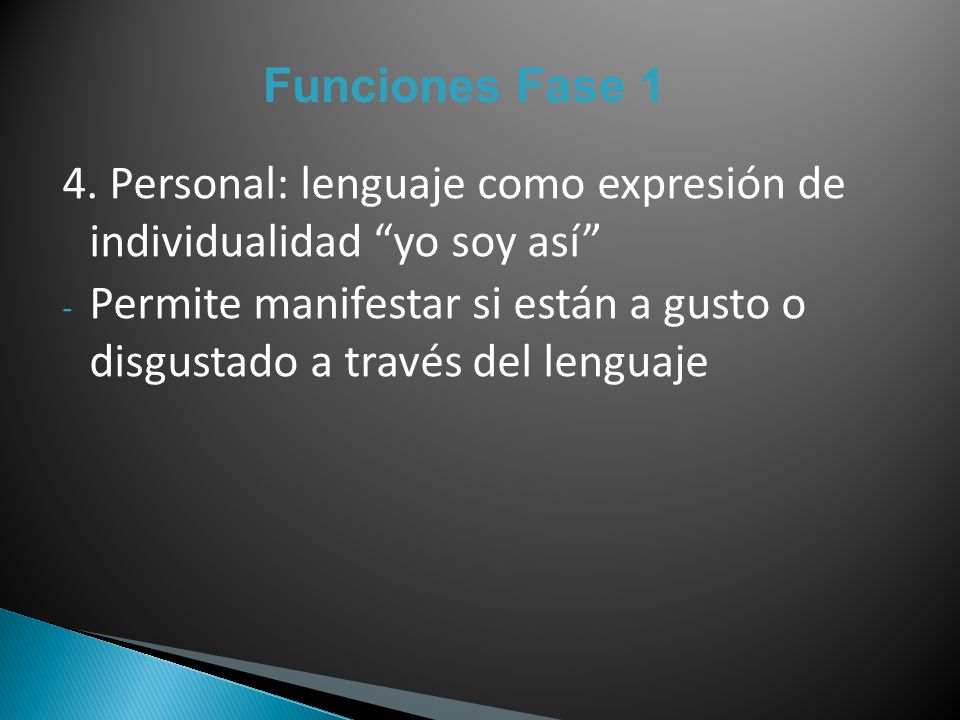 Funciones Fase 1 4. Personal: lenguaje como expresión de individualidad yo soy así