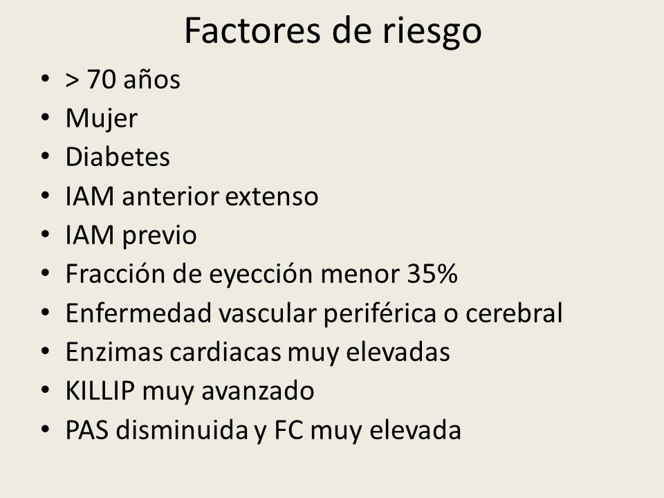 Factores de riesgo > 70 años Mujer Diabetes IAM anterior extenso