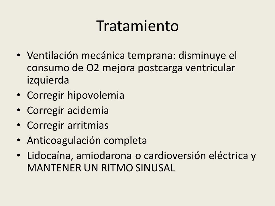 Tratamiento Ventilación mecánica temprana: disminuye el consumo de O2 mejora postcarga ventricular izquierda.