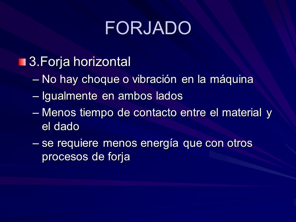 FORJADO 3.Forja horizontal No hay choque o vibración en la máquina