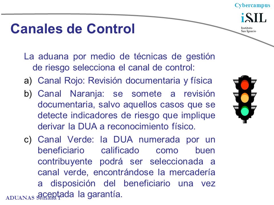 Canales de Control La aduana por medio de técnicas de gestión de riesgo selecciona el canal de control: