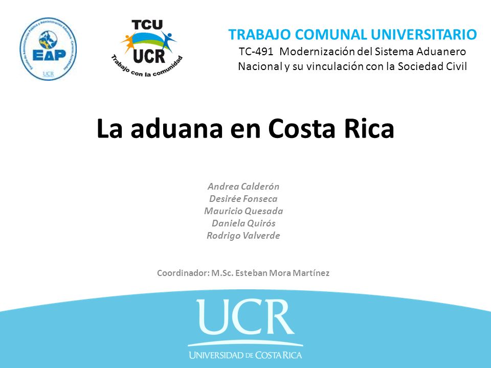 TRABAJO COMUNAL UNIVERSITARIO Coordinador: M.Sc. Esteban Mora Martínez