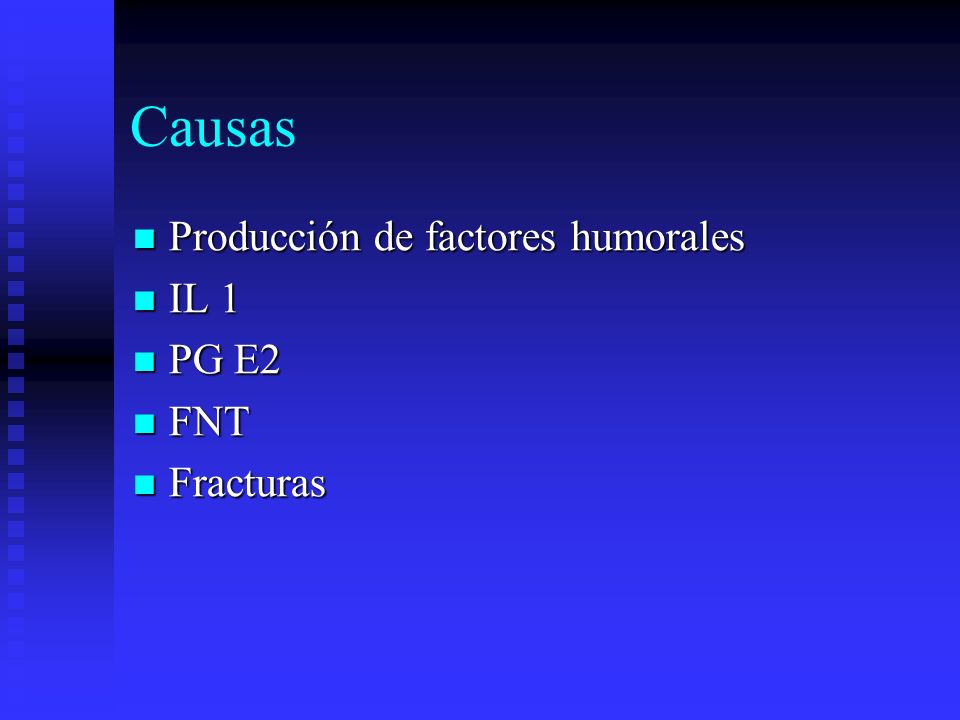 Causas Producción de factores humorales IL 1 PG E2 FNT Fracturas