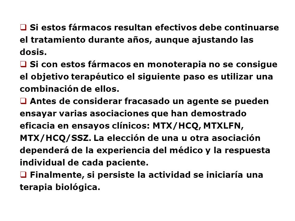 Si estos fármacos resultan efectivos debe continuarse el tratamiento durante años, aunque ajustando las dosis.