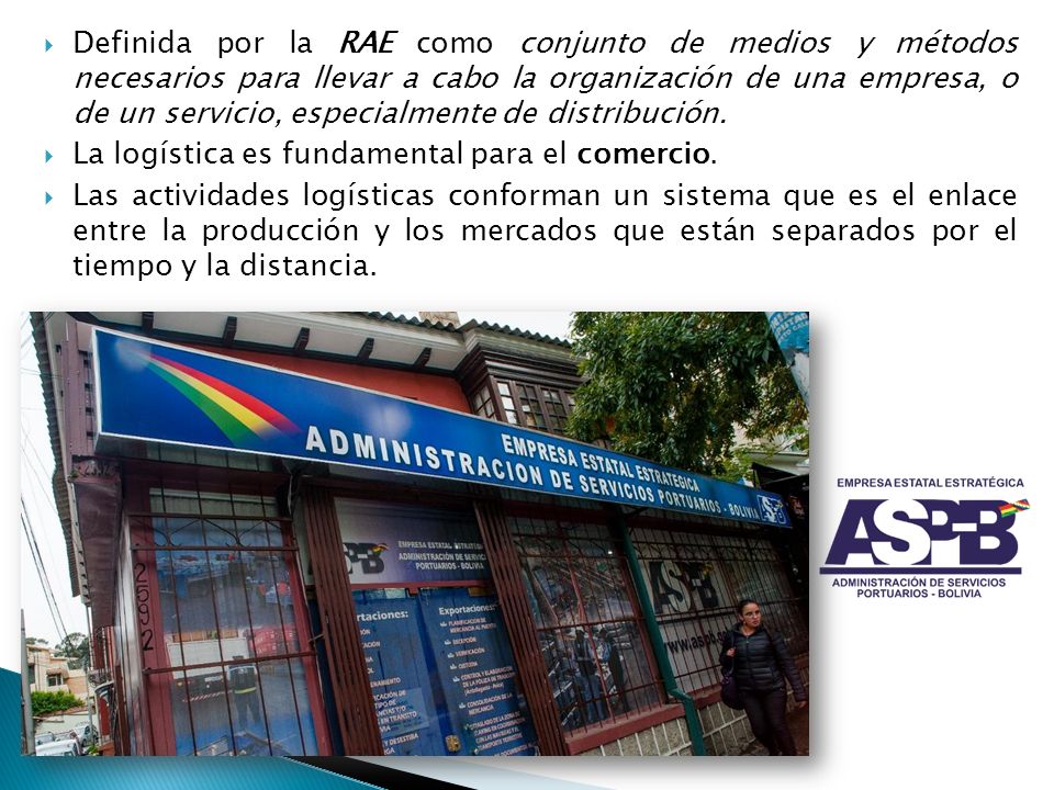 Definida por la RAE como conjunto de medios y métodos necesarios para llevar a cabo la organización de una empresa, o de un servicio, especialmente de distribución.