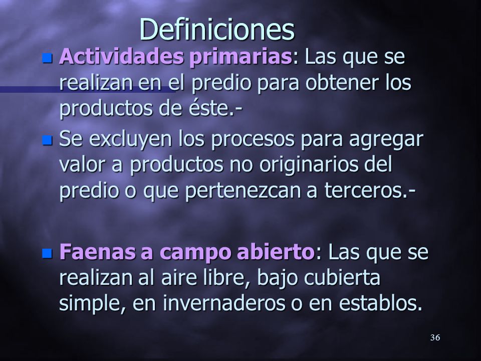 Definiciones Actividades primarias: Las que se realizan en el predio para obtener los productos de éste.-