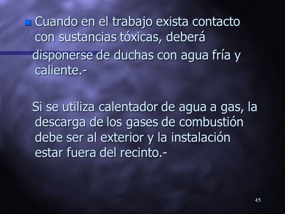 Cuando en el trabajo exista contacto con sustancias tóxicas, deberá
