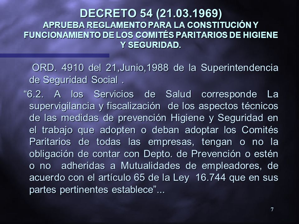 DECRETO 54 ( ) APRUEBA REGLAMENTO PARA LA CONSTITUCIÓN Y FUNCIONAMIENTO DE LOS COMITÉS PARITARIOS DE HIGIENE Y SEGURIDAD.