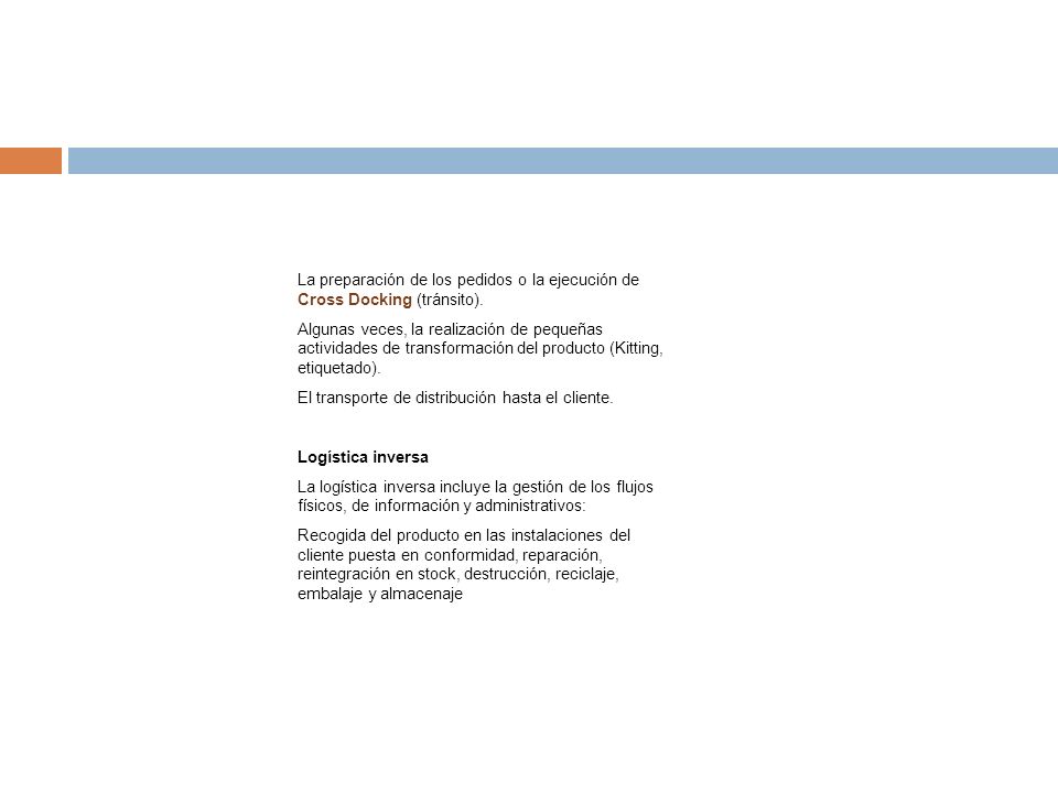 La preparación de los pedidos o la ejecución de Cross Docking (tránsito).