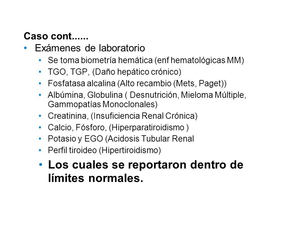 Los cuales se reportaron dentro de límites normales.