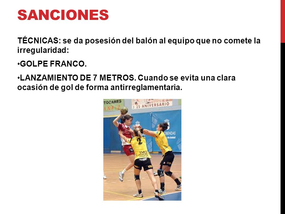 SANCIONES TÉCNICAS: se da posesión del balón al equipo que no comete la irregularidad: GOLPE FRANCO.
