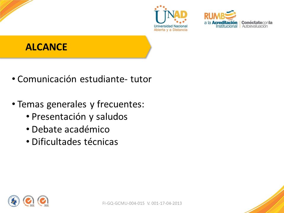 ALCANCE Comunicación estudiante- tutor Temas generales y frecuentes: